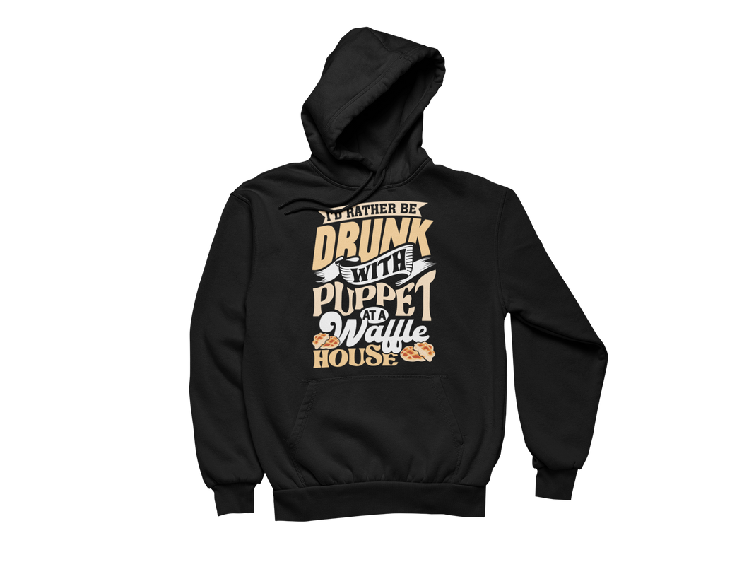 I'd Rather Be Drunk With Puppet At A Waffle House Hoodie - Matt Couch/Puppet Carlson