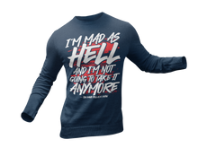 Load image into Gallery viewer, Im Mad As Hell and Im Not Going to Take it Anymore Long Sleeve Shirt - Pollack Show
