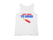Load image into Gallery viewer, Just Here To Bang 4th of July Tank Top
