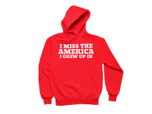 Load image into Gallery viewer, I Miss The America I Grew Up In Hoodie
