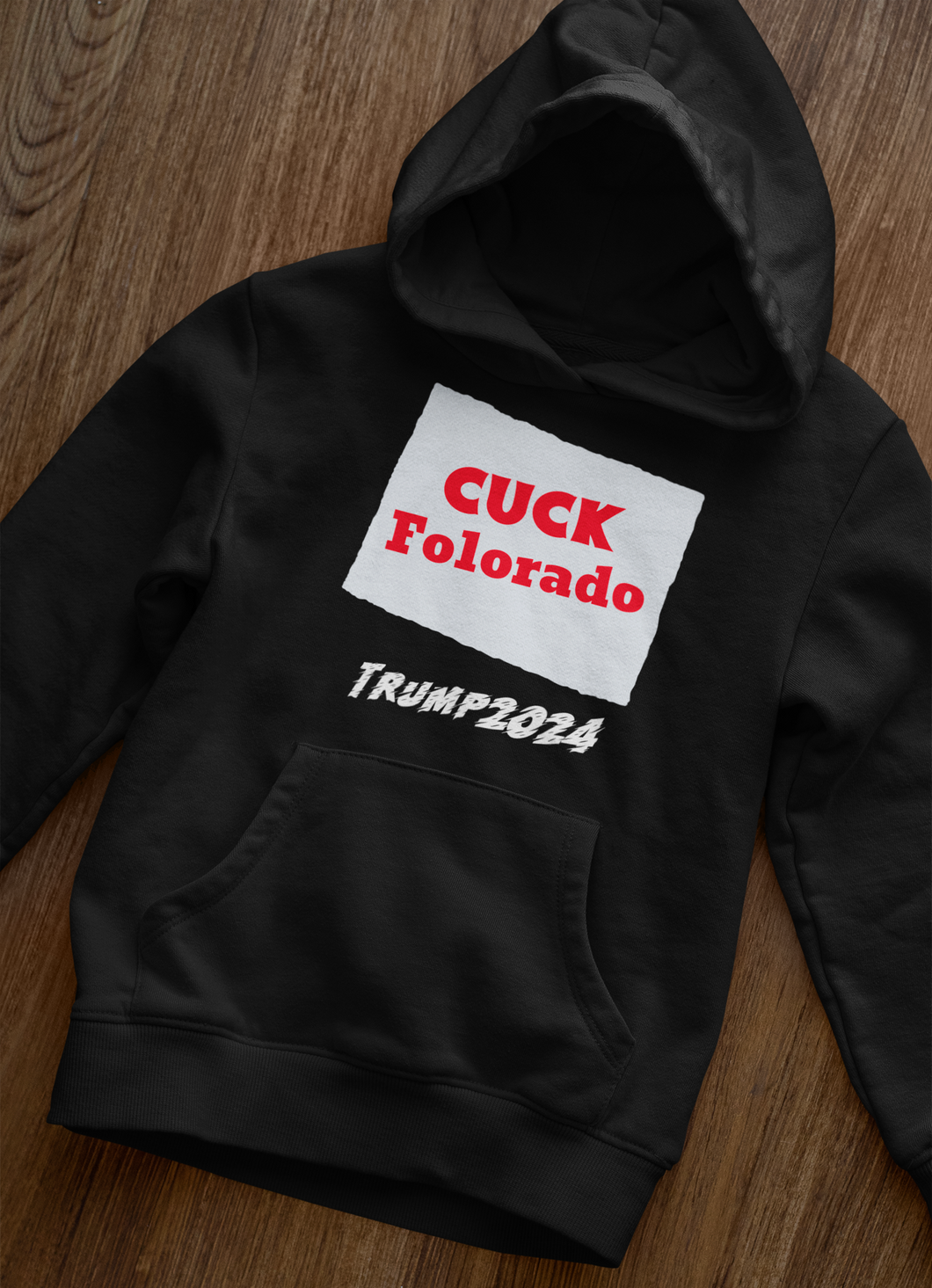 Limited Edition 'CUCK Folorado' Trump 2024 Hoodie