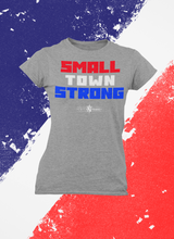 Load image into Gallery viewer, **NEW** Women&#39;s &#39;Small Town Strong&#39; T-Shirt

