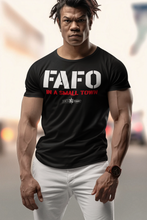 Load image into Gallery viewer, **NEW** FAFO In A Small Town T-Shirt
