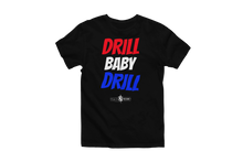 Load image into Gallery viewer, NEW Trump &#39;Drill Baby Drill&#39; T-Shirt
