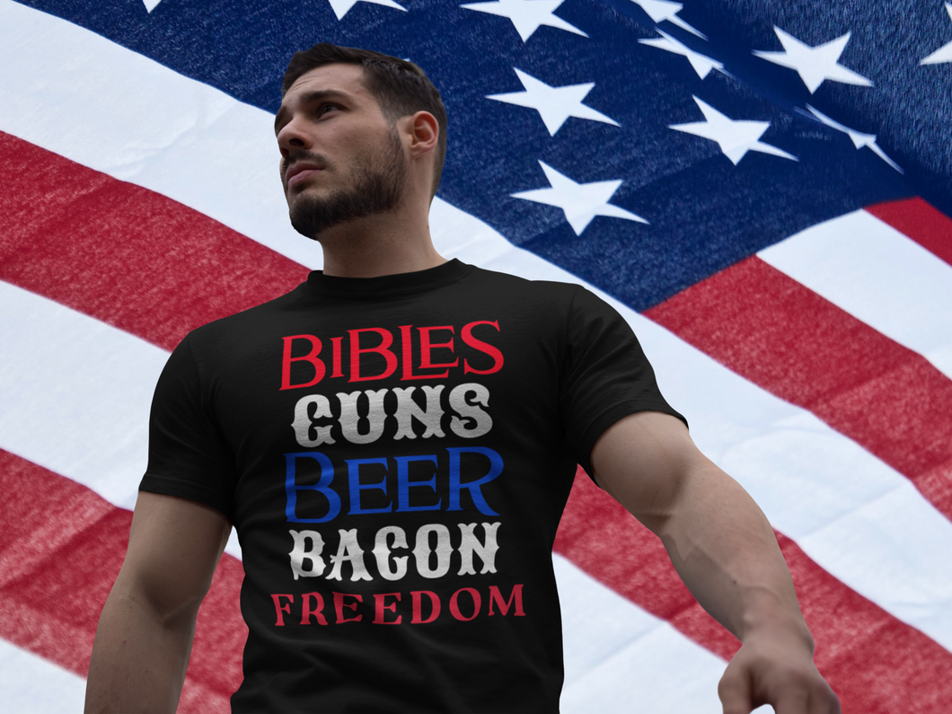 Bibles, Guns, Beer, Bacon, and FREEDOM T-Shirt