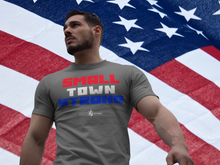 Load image into Gallery viewer, **NEW** Small Town Strong T-Shirt from FaithNFreedoms
