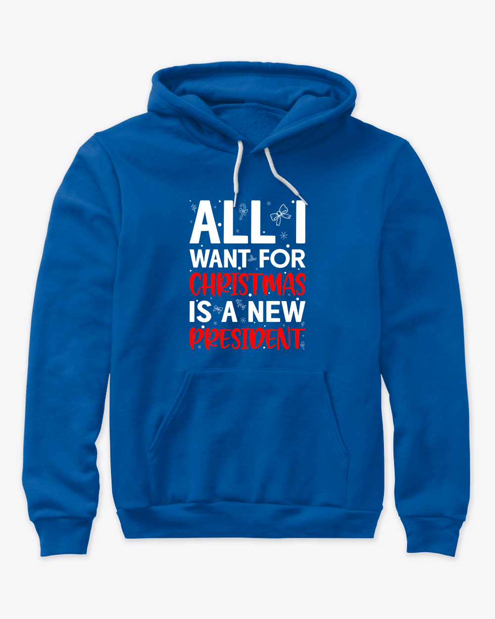All I Want For Christmas is a New President Hoodie