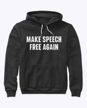 Load image into Gallery viewer, Make Speech Free Again Hoodie

