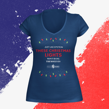 Load image into Gallery viewer, Women&#39;s Just Like Epstein These Christmas Lights Won&#39;t Hang Themselves V-Neck T-Shirt
