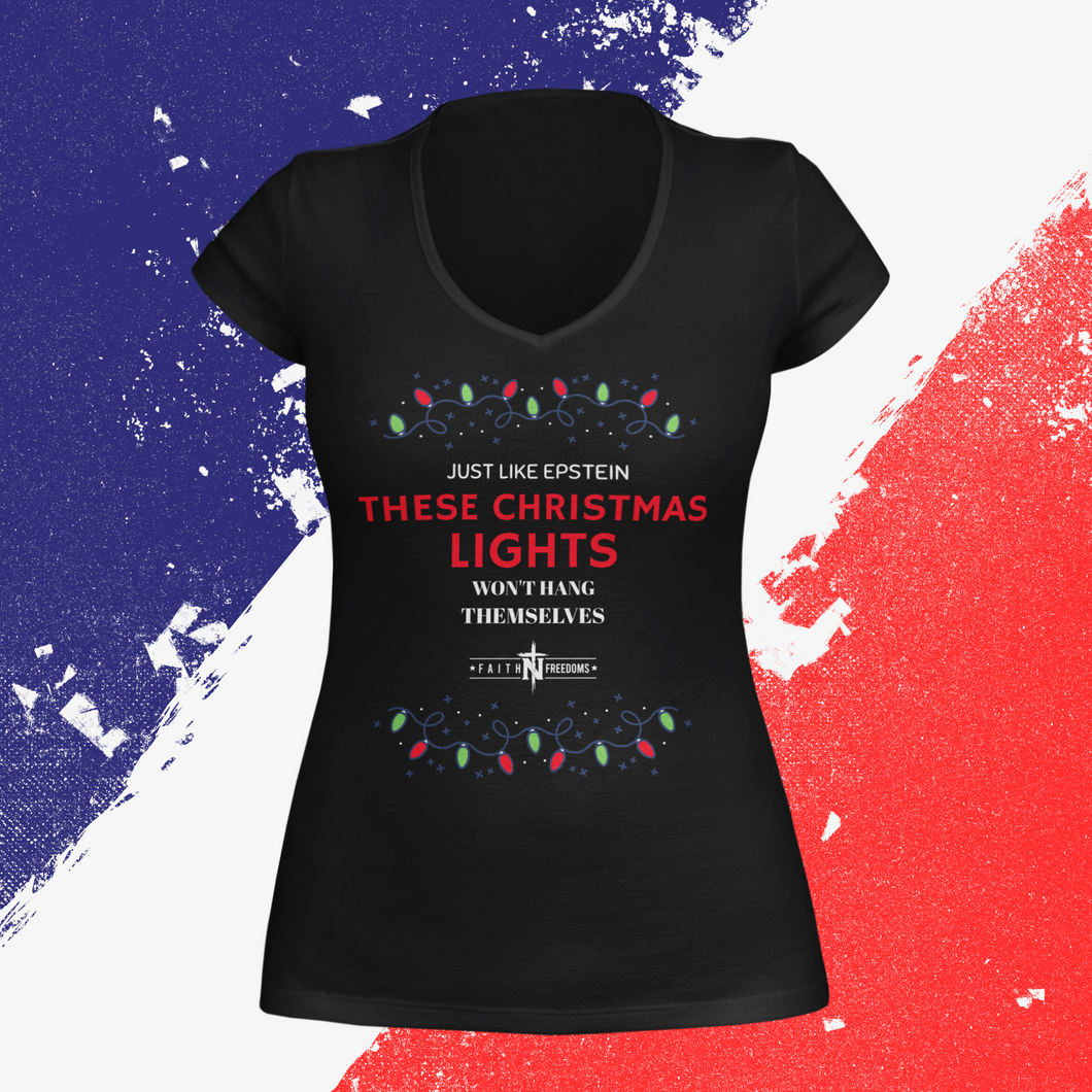Women's Just Like Epstein These Christmas Lights Won't Hang Themselves V-Neck T-Shirt
