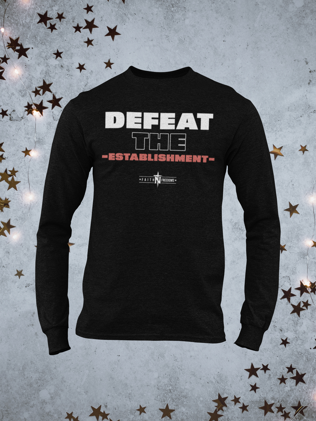 Defeat the Establishment Long Sleeved Shirt