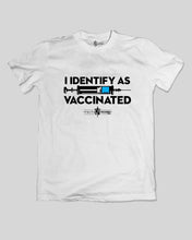 Load image into Gallery viewer, I Identify as Vaccinated T-Shirt
