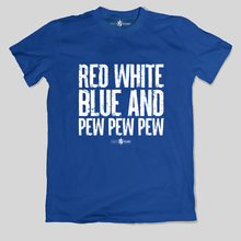 Load image into Gallery viewer, Red White Blue Pew Pew T-Shirt
