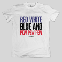 Load image into Gallery viewer, Red White Blue Pew Pew T-Shirt
