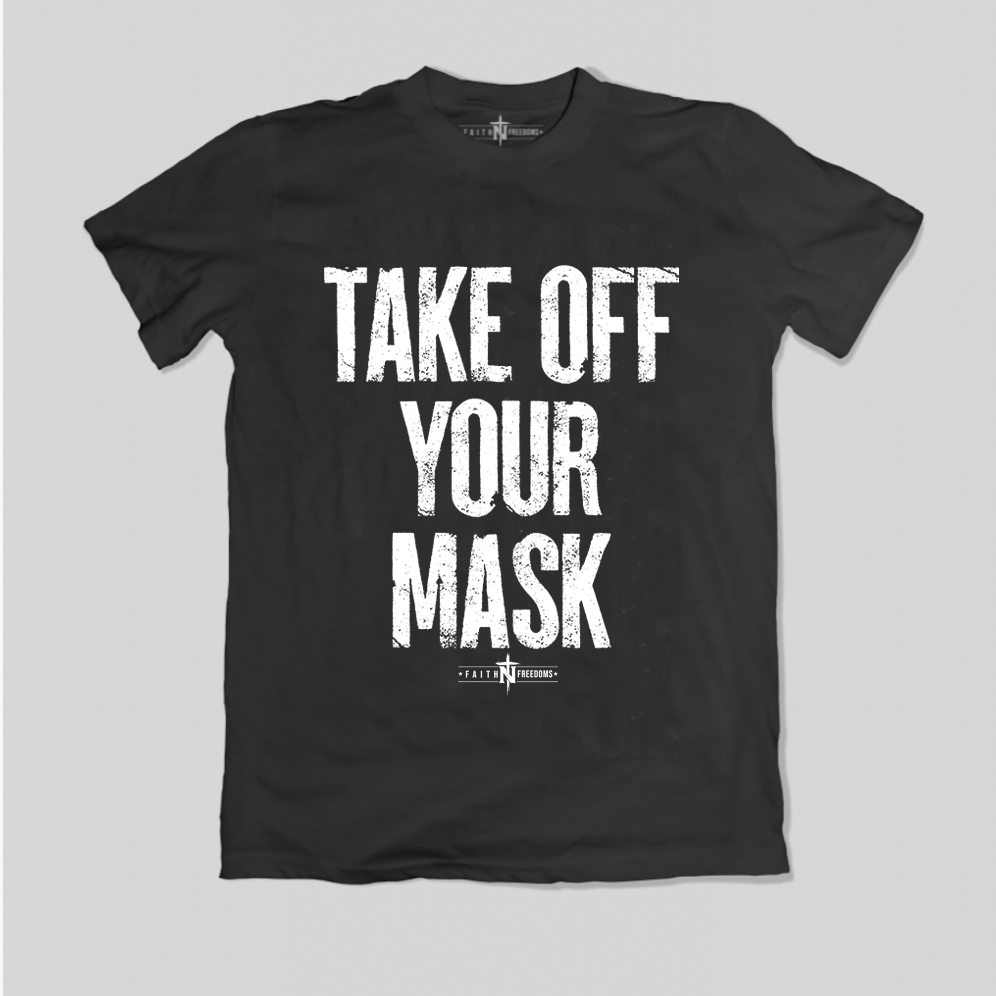 Take Off Your Mask T-Shirt