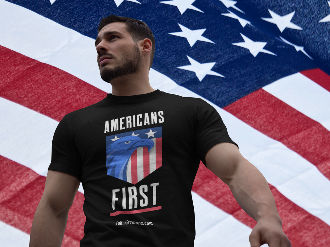 Its time to put AMERICANS FIRST T-Shirt