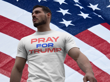 Load image into Gallery viewer, Pray for Trump T-Shirt

