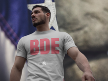 Load image into Gallery viewer, New &#39;BDE&#39; T-Shirt &#39;Do You Have That BDE?&#39;
