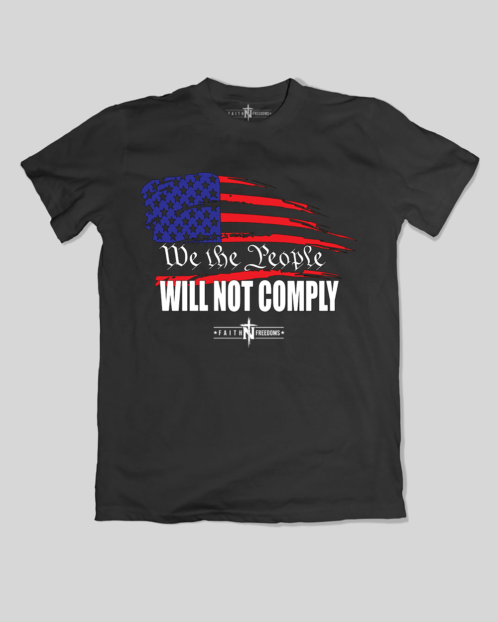 We The People, Will NOT Comply T-Shirt